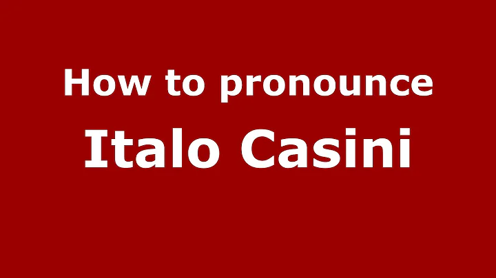 How to pronounce Italo Casini (Italian/Italy)  - P...