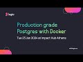 Production grade Postgres with Docker | Docker Athens | 24 Jan 2024