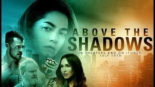Above The Shadows (2019) Official Trailer