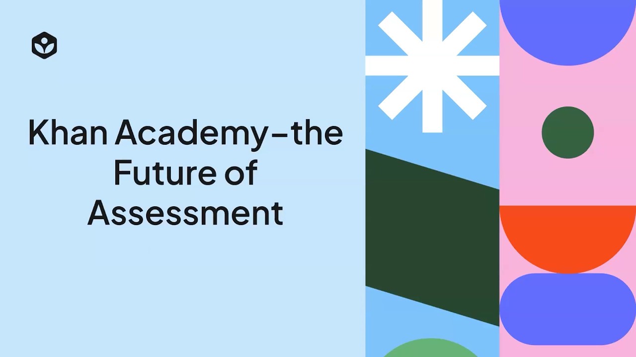 Khan Academy - The Future of Assessment