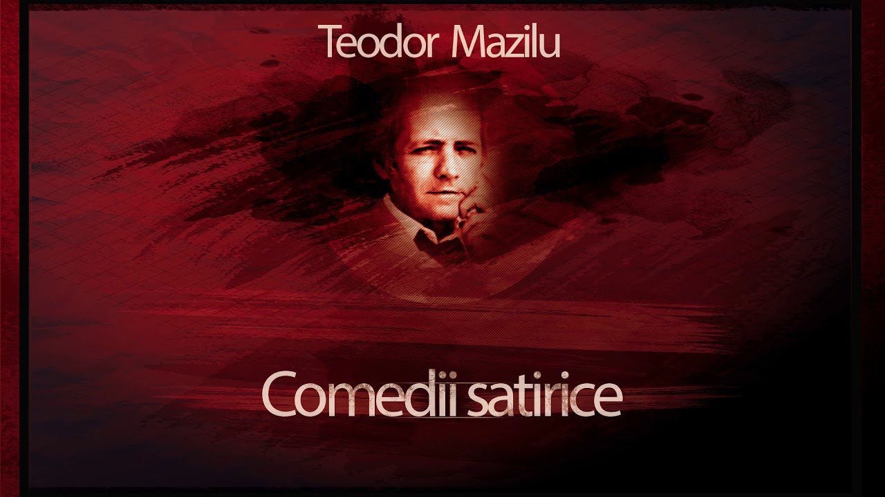 Teodor Mazilu - Comedii satirice (2007) 