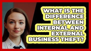 What Is The Difference Between Internal And External Business Theft? - SecurityFirstCorp.com