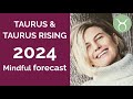 TAURUS SUN & TAURUS RISING ASTROLOGY YEARLY FORECAST 2024