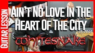 Video thumbnail of "Whitesnake - Aint No Love In The Heart Of The City - Guitar Lesson"