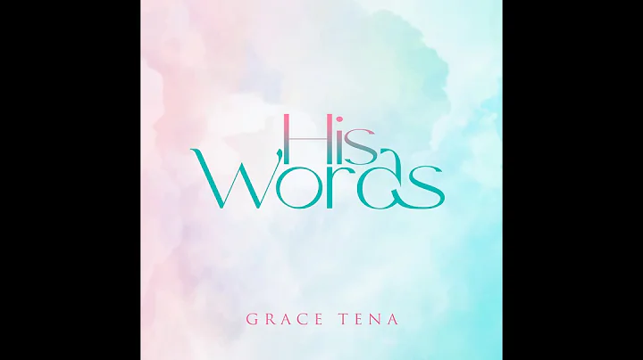 Grace Tena - His Words (Official Lyric Video)
