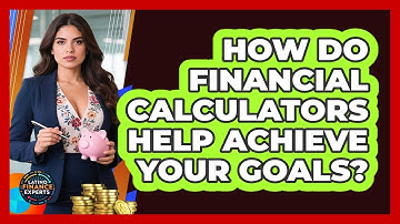 How Do Financial Calculators Help Achieve Your Goals? - Latino Finance Experts