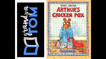 Arthur's Chicken Pox by Marc Brown read by Grandpa Tom