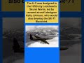 The U-2 was designed in the 1950s by Lockheed’s Skunk Works, led by revered aircraft