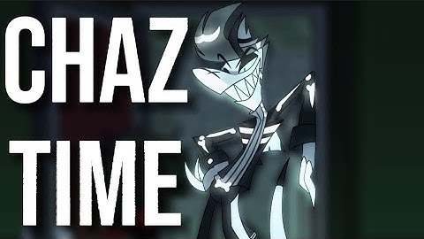 Chaz Time, Helluva boss song