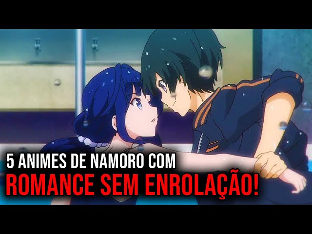 5 ANIMES DE ROMANCE COM NAMORO RÁPIDO SEM ENROLAÇÃO ONDE A 10/10 É  APAIXONADA PELO PROTAGONISTA PT 2 