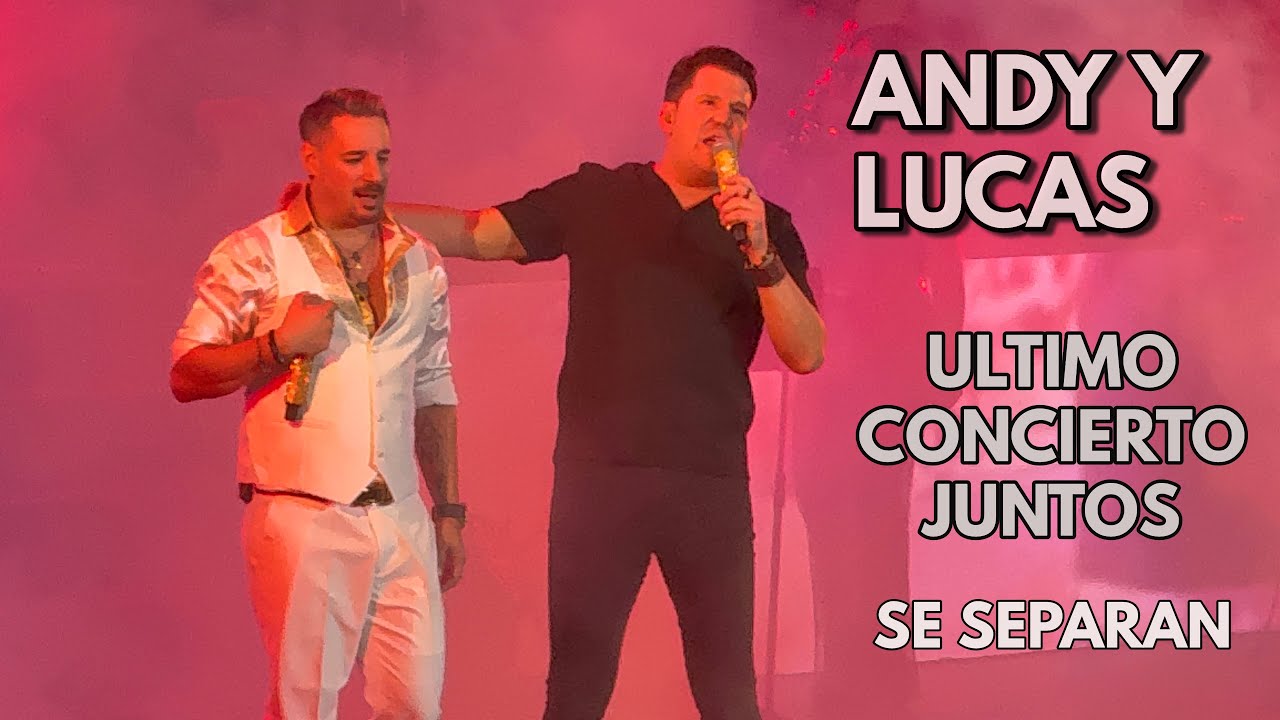 Andy y Lucas | Último concierto juntos- Madrid | Despedida Épica 10 de Octubre 2025