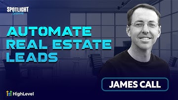 James Call: Automate Real Estate Leads with HighLevel