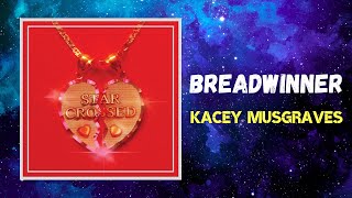 Video thumbnail of "Kacey Musgraves - breadwinner (Lyrics)"