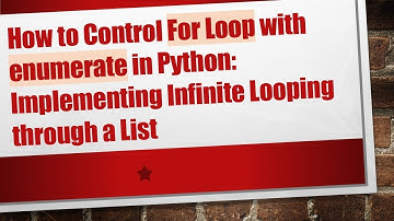 How to Control For Loop with enumerate in Python: Implementing Infinite Looping through a List