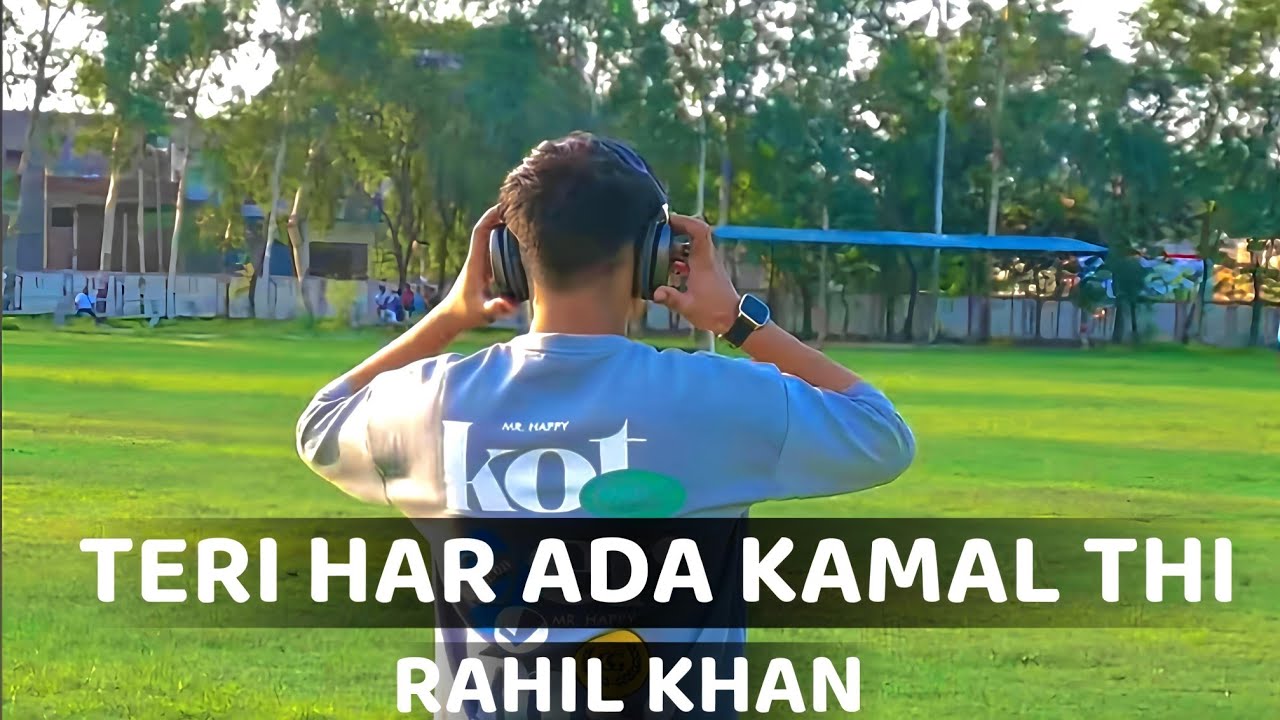 Ada Rahil TERI HAR ADA KAMAL THI | ( Official music video ) RAHIL KHAN - YouTube