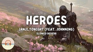 Janji - Heroes,  Tonight feat  Johnning (Slowed reverb)