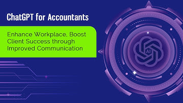 ChatGPT for Accountants | Enhance Workplace, Boost Client Success through Improved Communication