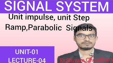 LECTURE 04 Unit-01 (SIGNALS & SYSTEMS)#Unit Step signal,signum fn,unit impulse , Ramp,Parabolic Sign