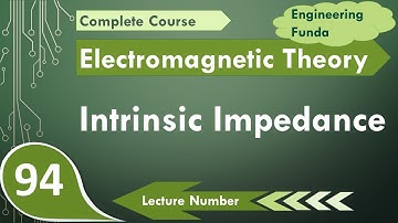 Intrinsic Impedance of EM Wave in Free Space Explained | EM Waves | Electromagnetics Theory