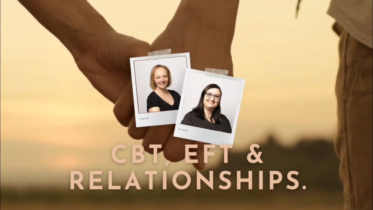 CBT & EFT & Relationships.