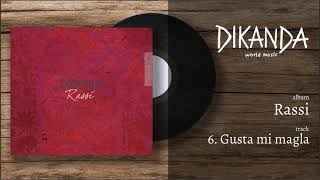 Dikanda - Rassi - 6  Gusta mi magla