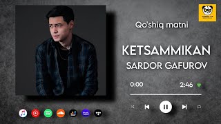 Ko'ylagimning rangi o'chti - Sardor Gafurov | Ketsammikan - @SardorGafuroff  | ( QO'SHIQ MATNI)