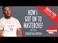 How i got onto masterchef  christian green  jeff lopes