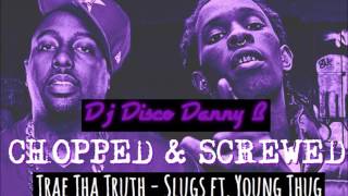 Trae - Slug (Chopped & Screwed) "Dj Disco Danny b"