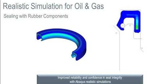 SIMULIA Realistic Simulation for Oil and Gas - Rubber Seal