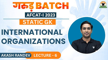 International Organizations | Static GK | AFCAT 1 2023 | Akash Randev