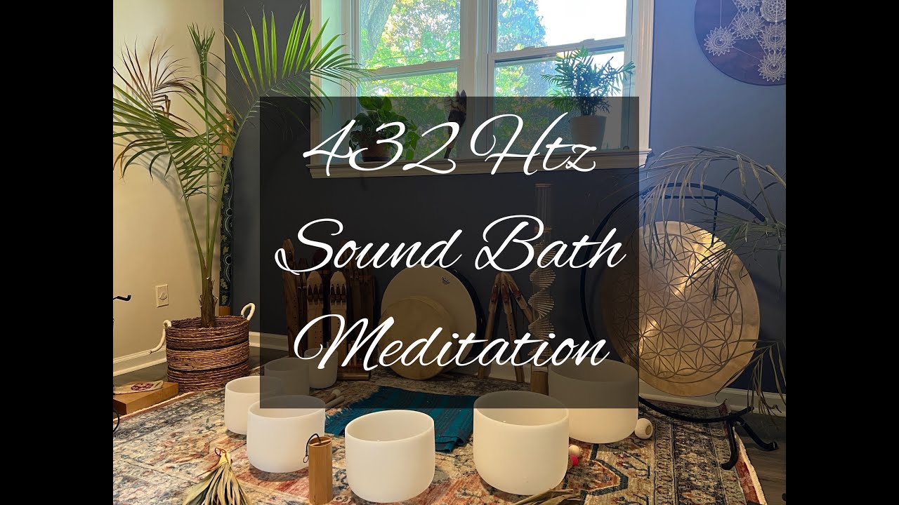 432 Htz Sound Bath Meditation with Bowls, Flutes, Guitar, Gong and More ...