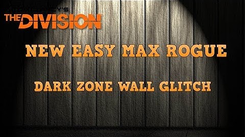 Division New Easy Max Rogue Glitch Area Dark Zone
