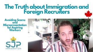 The Truth about Immigration and Foreign Recruiters: How to Avoid Scams and Misrepresentation