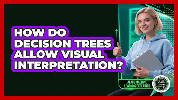 How Do Decision Trees Allow Visual Interpretation? - AI and Machine Learning Explained