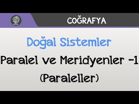 Doğal Sistemler - Paralel ve Meridyenler -1 (Paraleller)