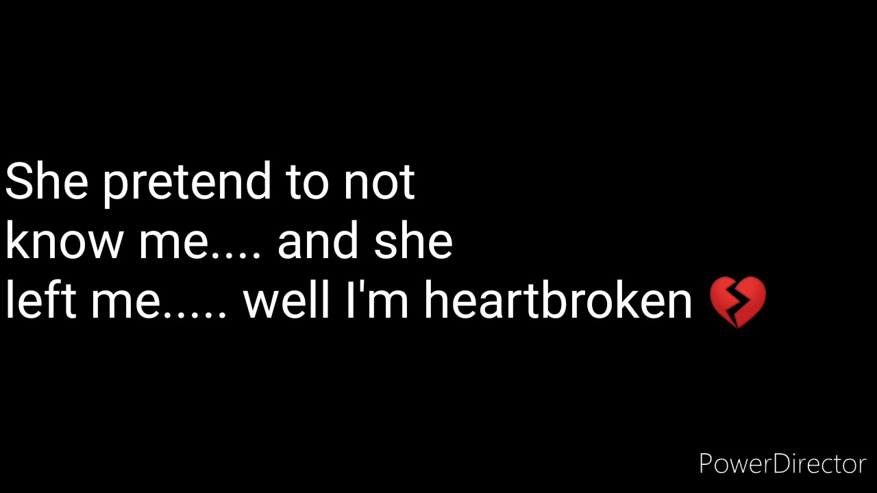 I m Heartbroken YouTube