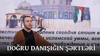 Cümə xütbəsi -1. DOĞRU DANIŞIĞIN ŞƏRTLƏRİ