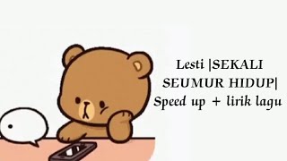 Lesti | SEKALI SEUMUR HIDUP | Speed up   lirik lagu