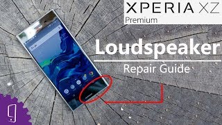 Sony Xperia XZ Premium Loudspeaker Repair Guide