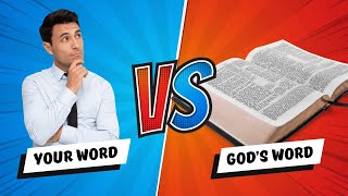 Your Words vs God's Word