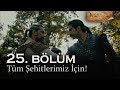 Tüm şehitlerimiz için! - Kuruluş Osman 25. Bölüm