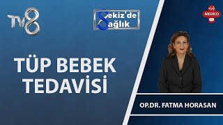 Tüp Bebek Nedir? Op Dr Fatma Horasan 8 De Sağlık