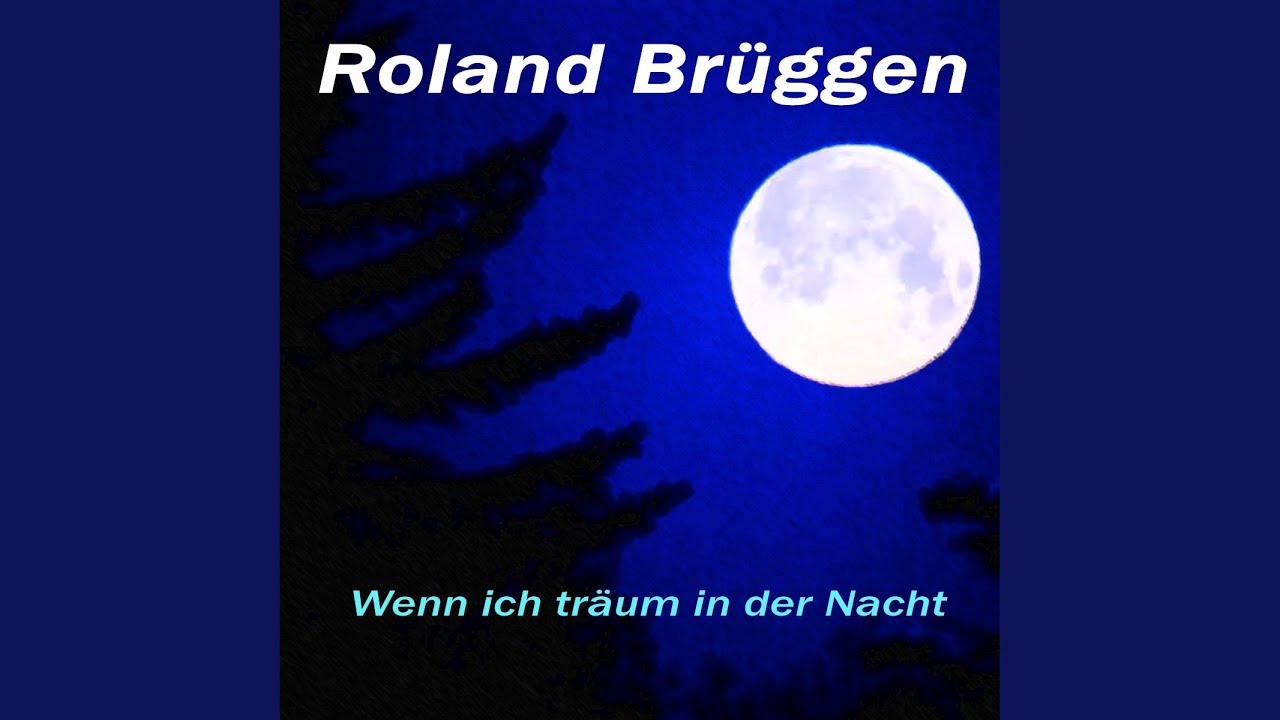 Roland Brüggen Wenn Ich Träum In Der Nacht