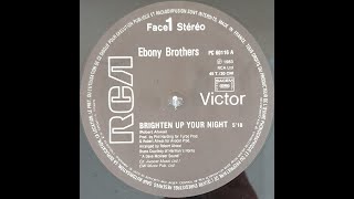The Ebony Brothers - Brighten Up Your Night 1983