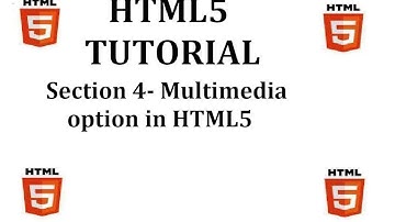 HTML5 Tutorial (Section 4-Multimedia in HTML5)