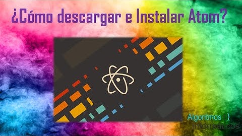 Como DESCARGAR e INSTALAR Atom, 2020 Fácil y Rápido