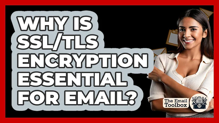 Why Is SSL/TLS Encryption Essential For Email? - TheEmailToolbox.com