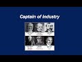 Understanding Captains of Industry