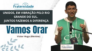 Oração-Prece pelo Rio Grande do Sul - Victor Hugo (Menino) - (enchentes e desabrigados)