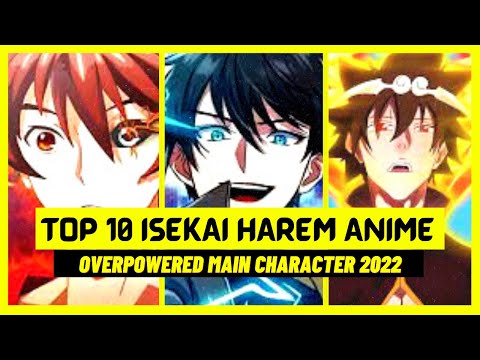 Top 10 Harem Anime with an Overpowered Main Character 2022 